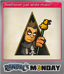 Beethoven just wrote music!